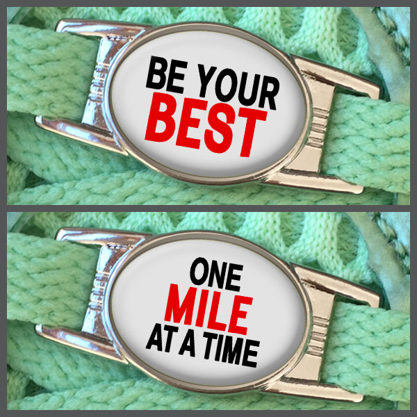 Be Your Best - One Mile At A Time (set of two) Shoe Charms or Zipper Pulls