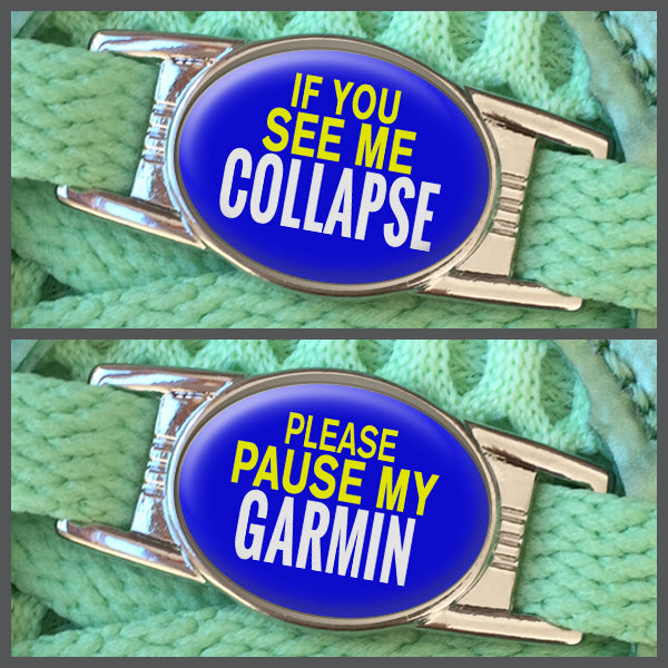 If You See Me Collapse - Please Pause My Garmin (set of two) Shoe Charms or Zipper Pulls