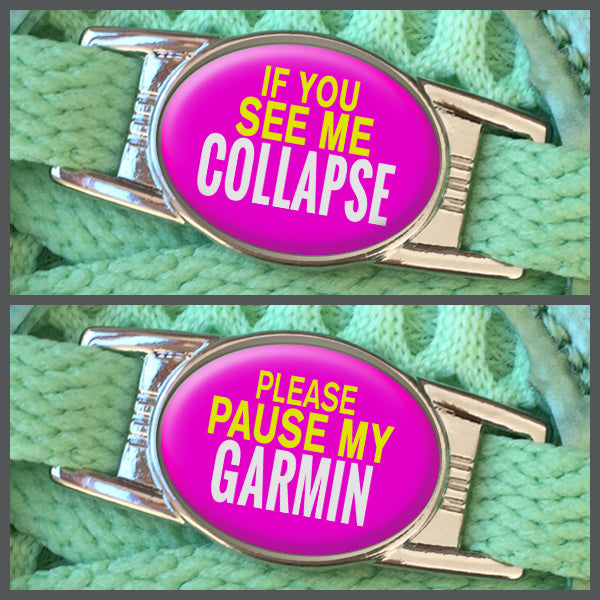 If You See Me Collapse - Please Pause My Garmin (set of two) Shoe Charms or Zipper Pulls