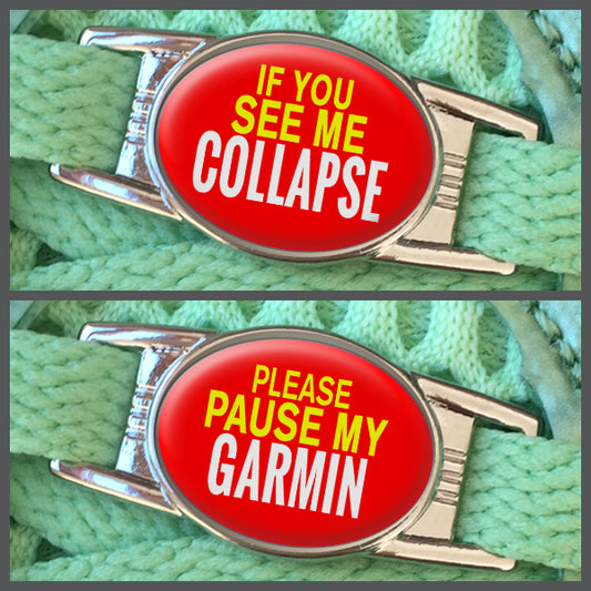 If You See Me Collapse - Please Pause My Garmin (set of two) Shoe Charms or Zipper Pulls