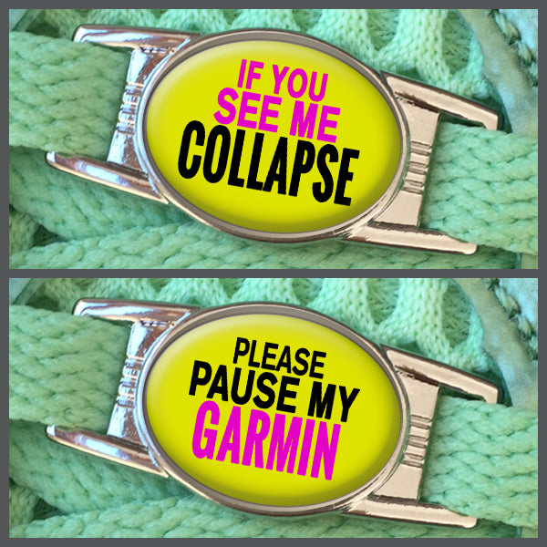 If You See Me Collapse - Please Pause My Garmin (set of two) Shoe Charms or Zipper Pulls