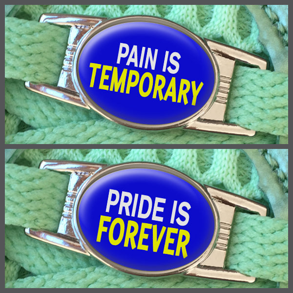 Pain Is Temporary - Pride Is Forever (set of two) Shoe Charms or Zipper Pulls