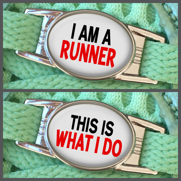 I Am A Runner - This Is What I Do (set of two) Shoe Charms or Zipper Pulls