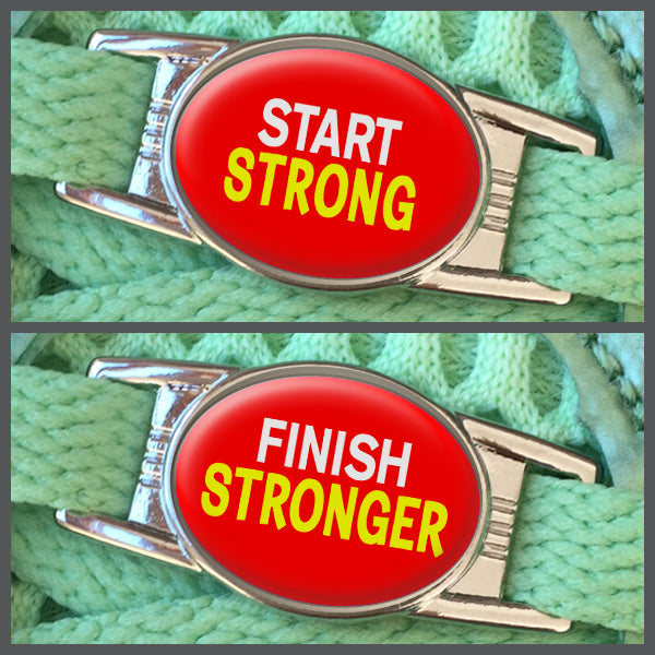 Start Strong - Finish Stronger (set of two) Shoe Charms or Zipper Pulls