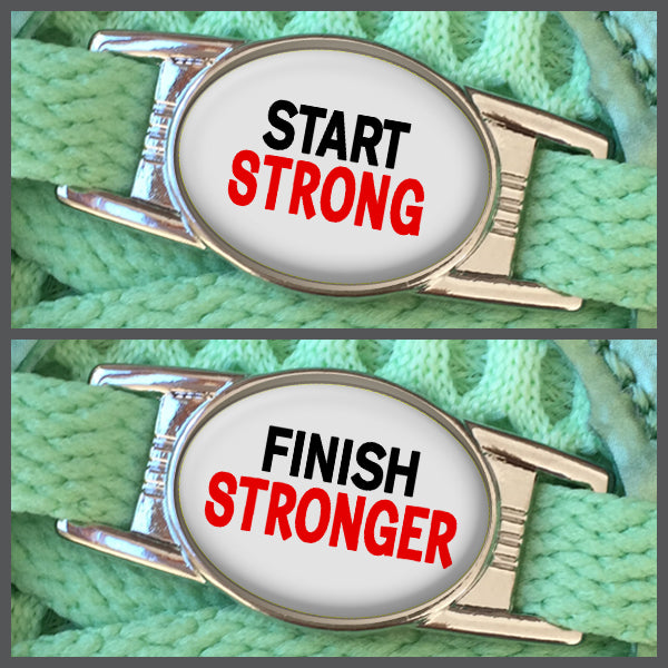 Start Strong - Finish Stronger (set of two) Shoe Charms or Zipper Pulls